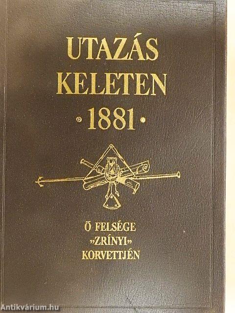 Utazás Keleten 1881