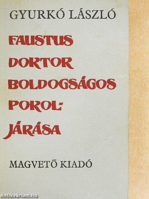 Faustus doktor boldogságos pokoljárása