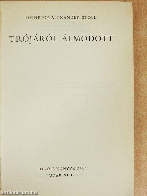 Trójáról álmodott