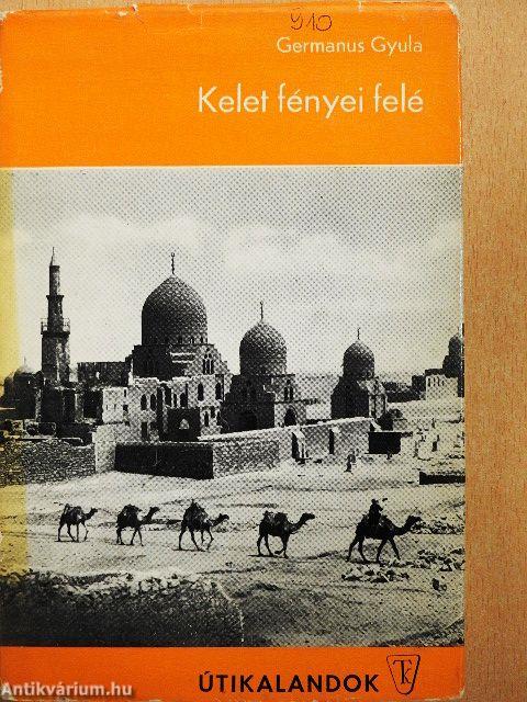 Kelet fényei felé