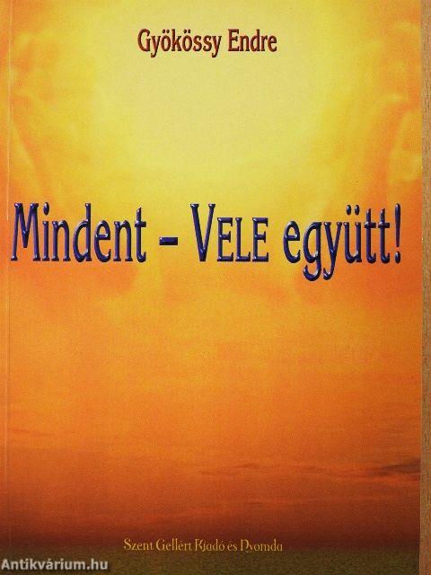 Mindent - Vele együtt!