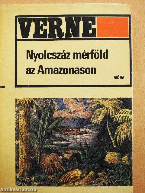 Nyolcszáz mérföld az Amazonason