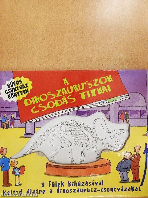 A dinoszauruszok csodás titkai