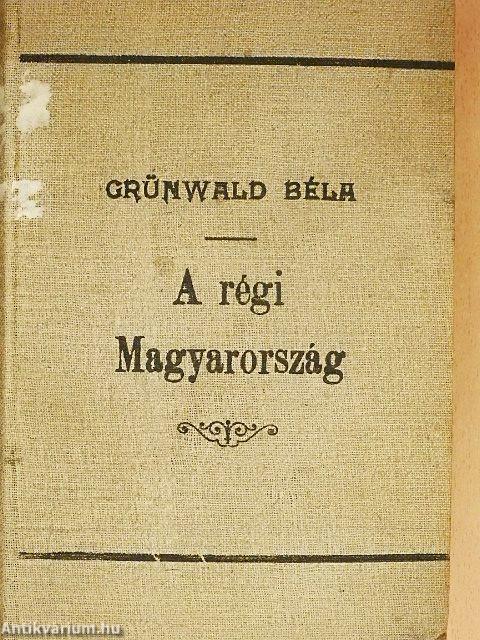 A régi Magyarország