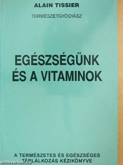 Egészségünk és a vitaminok