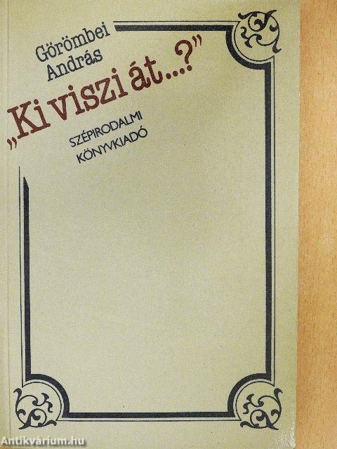 "Ki viszi át...?"