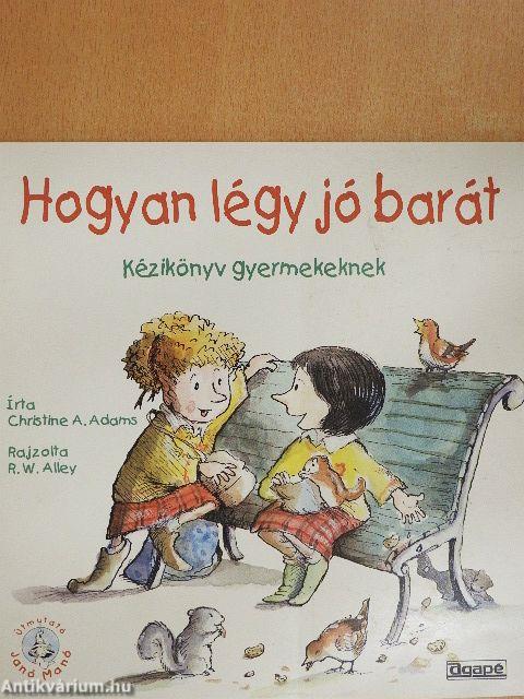 Hogyan légy jó barát