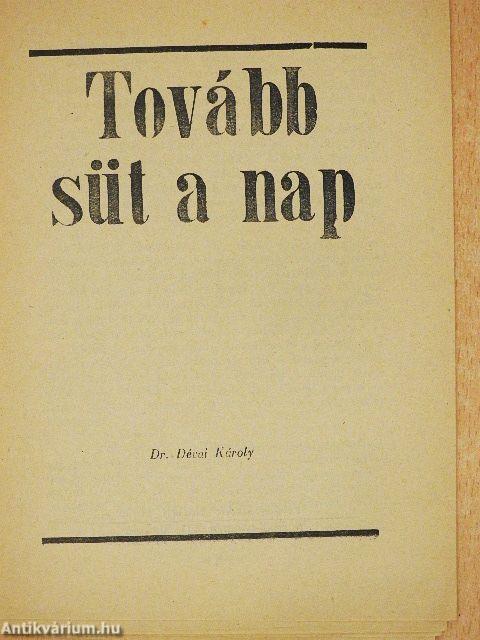 Tovább süt a nap