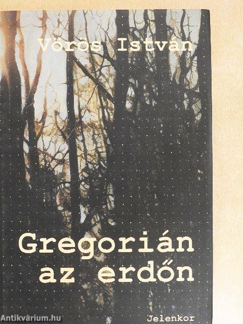 Gregorián az erdőn