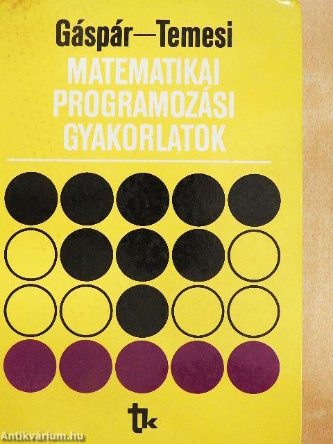 Matematikai programozási gyakorlatok