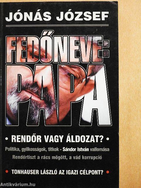 Fedőneve: Papa