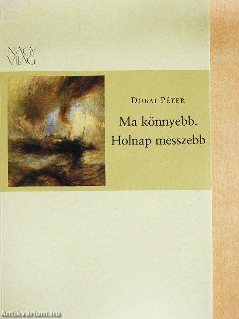 Ma könnyebb. Holnap messzebb