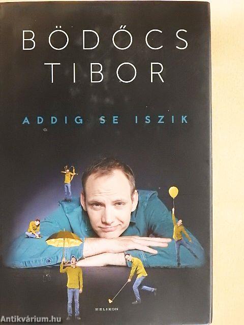 Addig se iszik