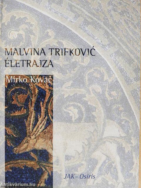 Malvina Trifkovic életrajza