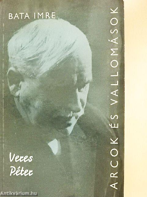 Veres Péter alkotásai és vallomásai tükrében