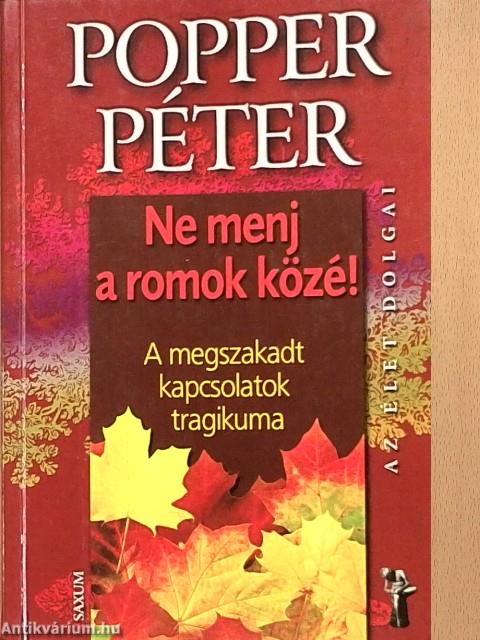 Ne menj a romok közé!