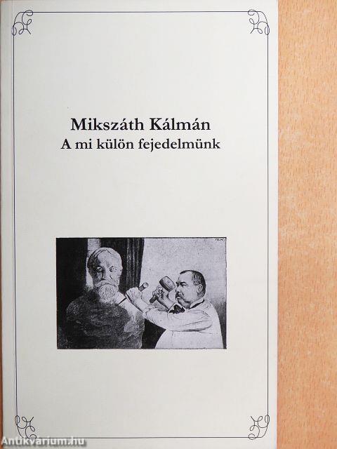 A mi külön fejedelmünk