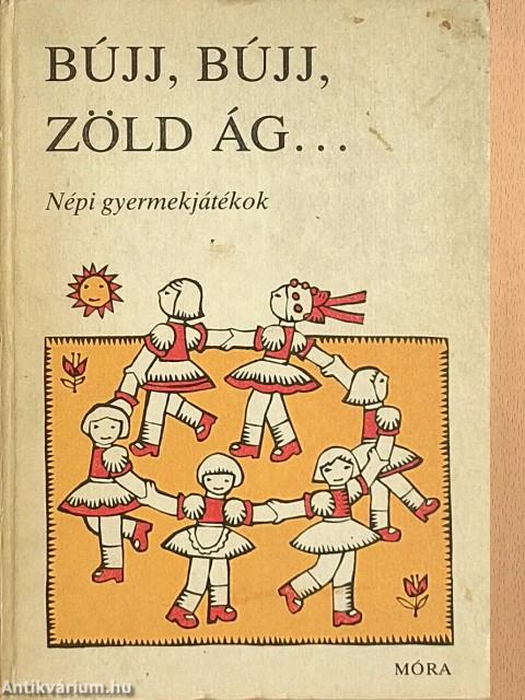 Bújj, bújj, zöld ág...