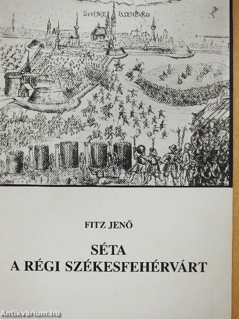 Séta a régi Székesfehérvárt