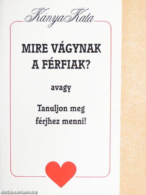Mire vágynak a férfiak?