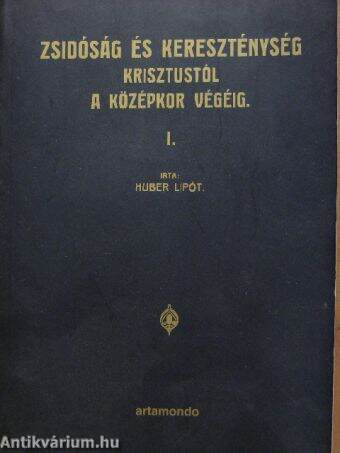 Zsidóság és kereszténység Krisztustól a középkor végéig