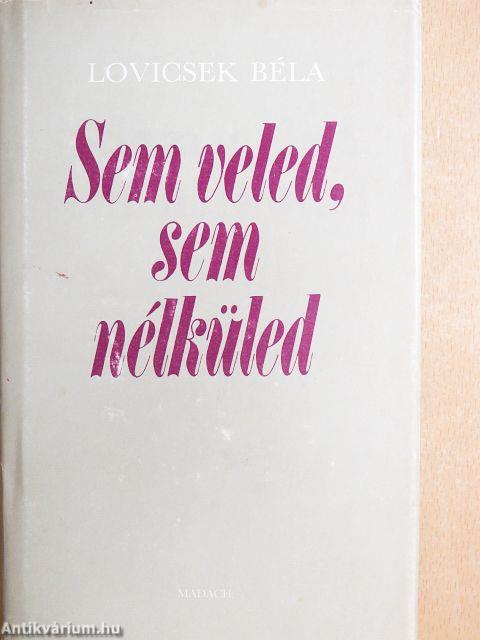 Sem veled, sem nélküled