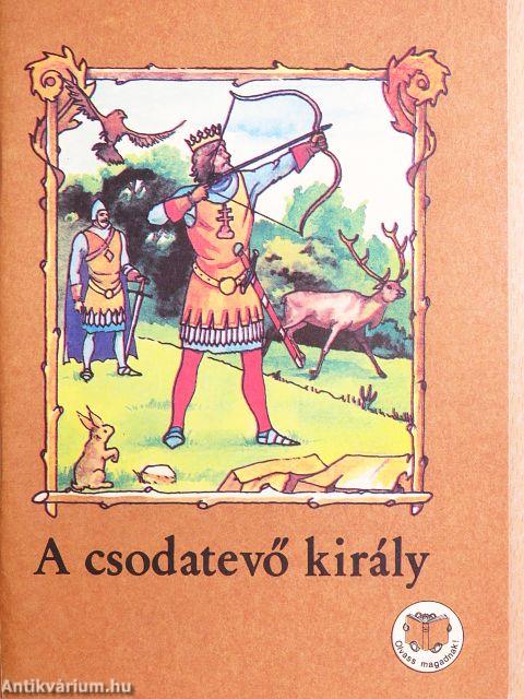 A csodatevő király
