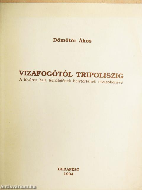 Vizafogótól Tripoliszig