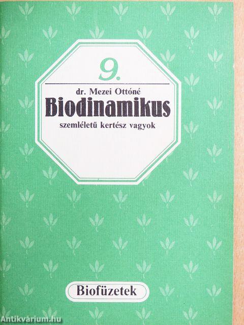 Biodinamikus szemléletű kertész vagyok