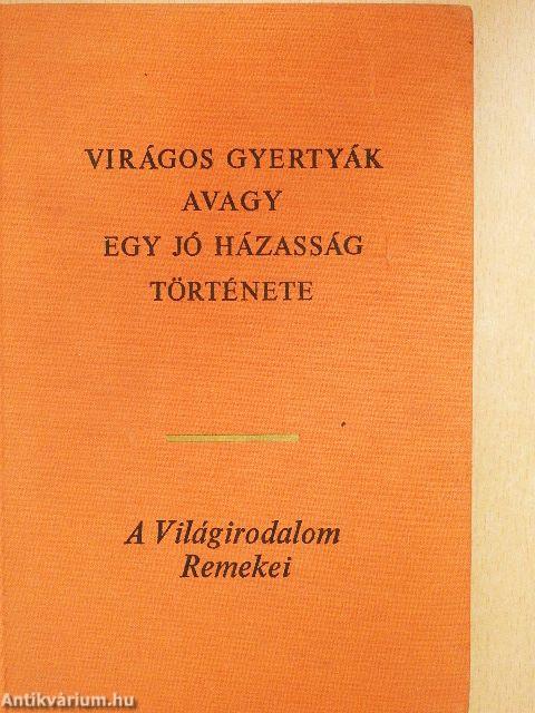 Virágos gyertyák avagy egy jó házasság története