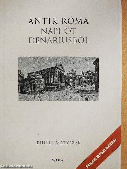 Antik Róma napi öt denariusból
