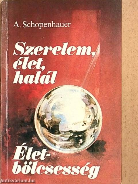 Szerelem, élet, halál/Életbölcsesség