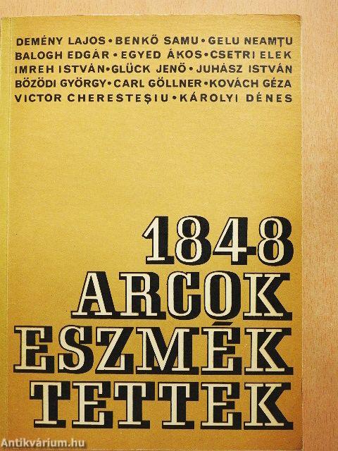 1848 - arcok, eszmék, tettek