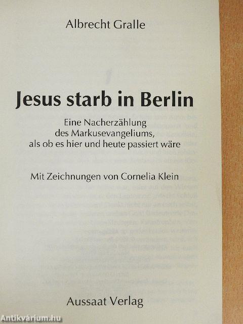 Jesus starb in Berlin