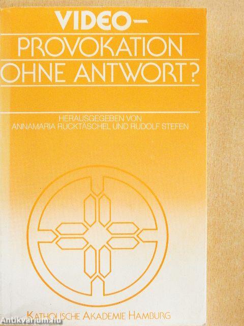 Video - Provokation ohne Antwort?