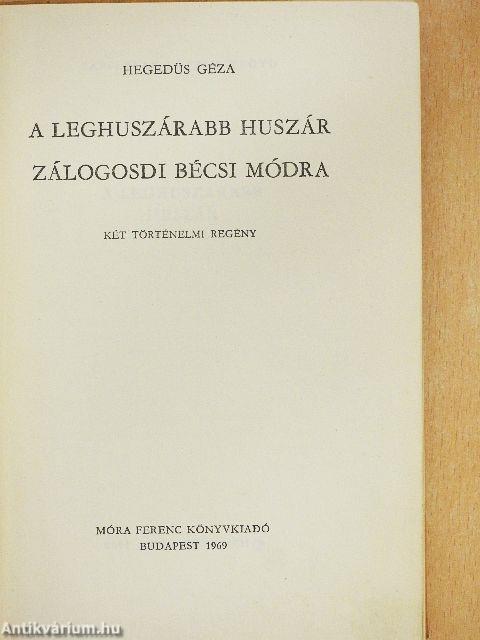 A leghuszárabb huszár/Zálogosdi bécsi módra