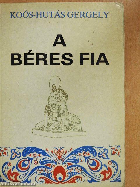 A béres fia I-II.