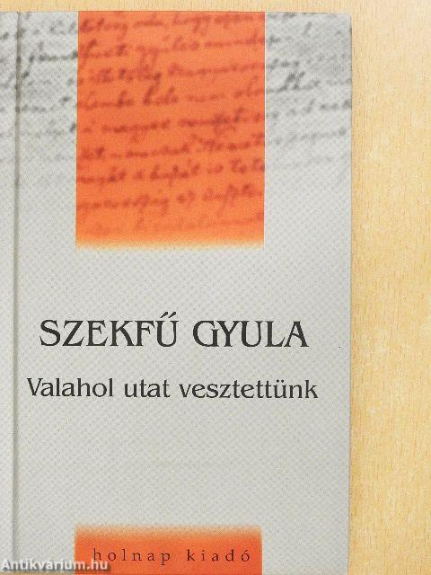"Valahol utat vesztettünk"
