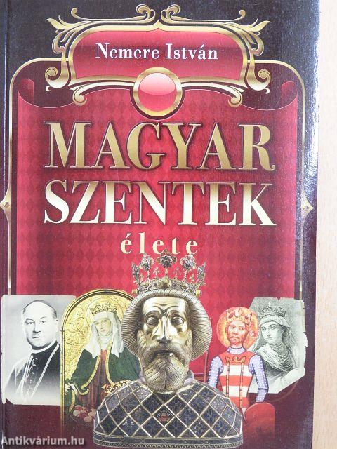 Magyar szentek élete