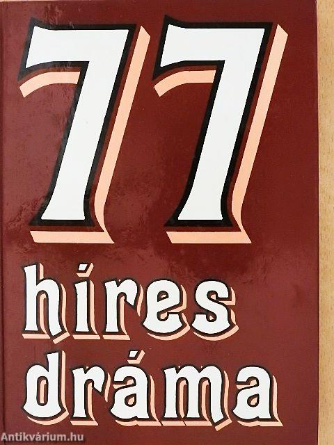 77 híres dráma