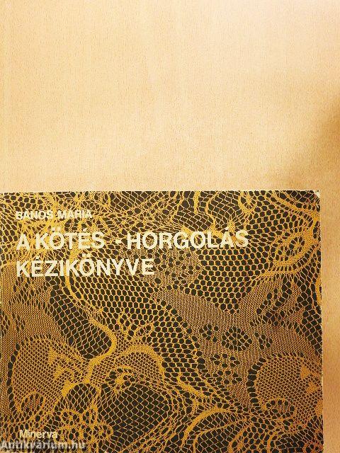 A kötés-horgolás kézikönyve