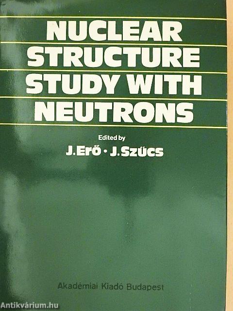 Nuclear Structure Study with Neutrons