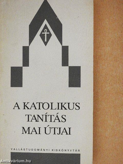 A katolikus tanítás mai útjai