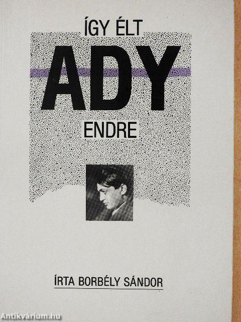 Így élt Ady Endre