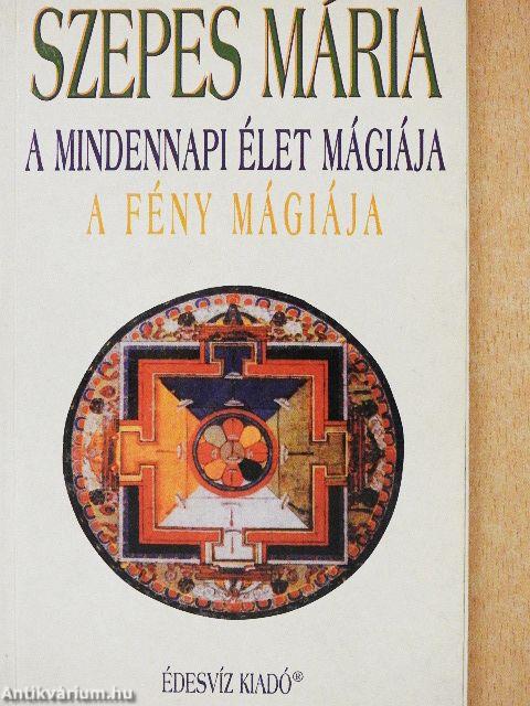 A mindennapi élet mágiája/A fény mágiája