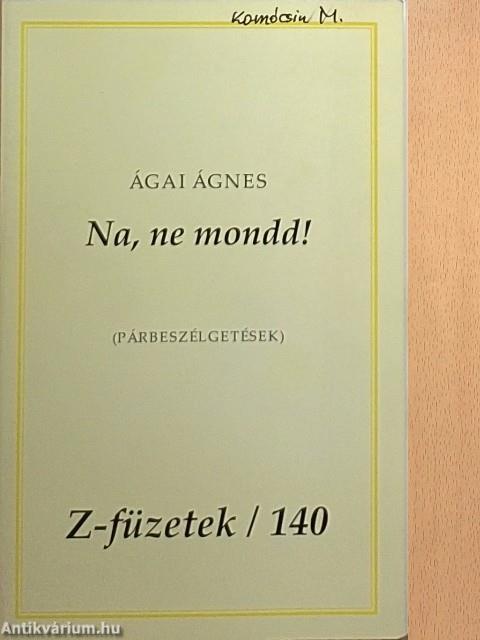 Na, ne mondd!
