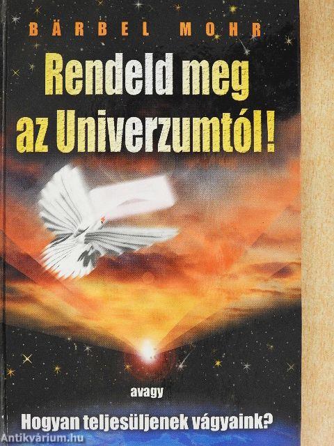 Rendeld meg az Univerzumtól!