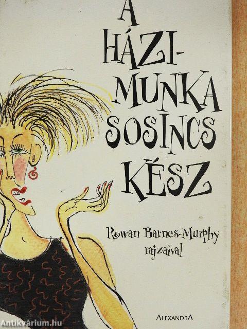 A házimunka sosincs kész