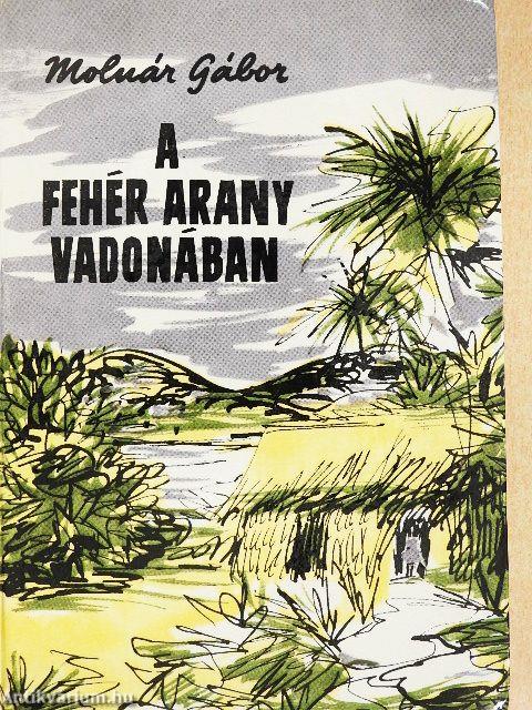 A fehér arany vadonában