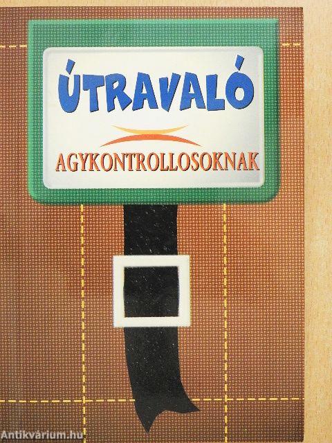 Útravaló agykontrollosoknak
